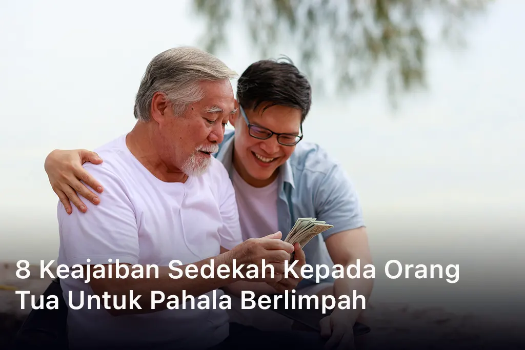Keajaiban Sedekah Kepada Orang Tua